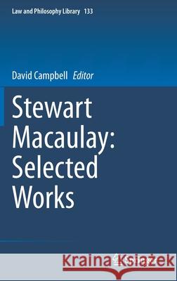 Stewart Macaulay: Selected Works David Campbell Stewart Macaulay 9783030339296 Springer