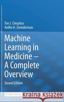 Machine Learning in Medicine - A Complete Overview Ton J. Cleophas Aeilko H. Zwinderman 9783030339692 Springer