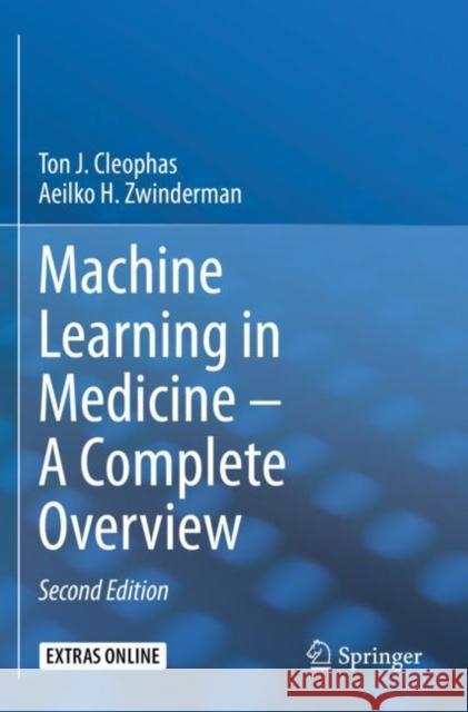 Machine Learning in Medicine - A Complete Overview Ton J. Cleophas Aeilko H. Zwinderman 9783030339722 Springer