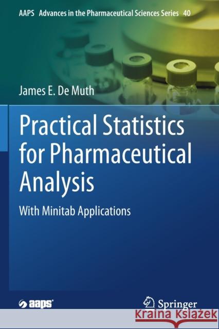 Practical Statistics for Pharmaceutical Analysis: With Minitab Applications James E. d 9783030339913 Springer