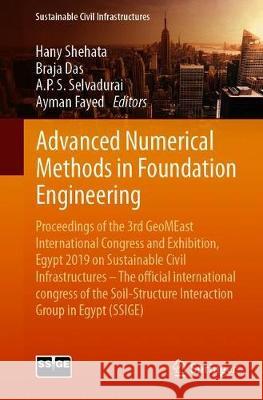 Advanced Numerical Methods in Foundation Engineering: Proceedings of the 3rd Geomeast International Congress and Exhibition, Egypt 2019 on Sustainable Shehata, Hany 9783030341923