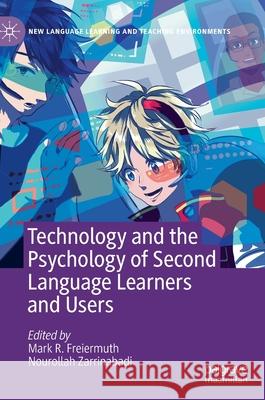 Technology and the Psychology of Second Language Learners and Users Mark R. Freiermuth Nourollah Zarrinabadi 9783030342111 Palgrave MacMillan