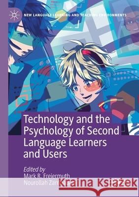 Technology and the Psychology of Second Language Learners and Users Mark R. Freiermuth Nourollah Zarrinabadi 9783030342142 Palgrave MacMillan