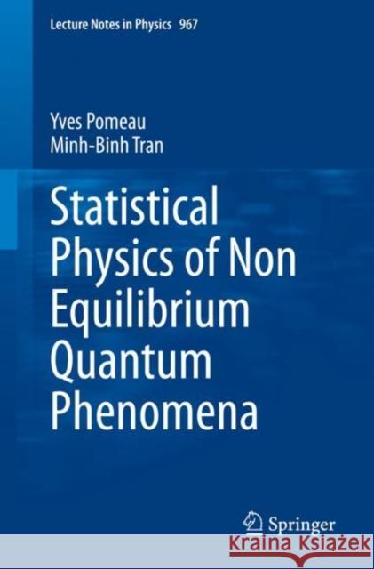 Statistical Physics of Non Equilibrium Quantum Phenomena Yves Pomeau Minh-Binh Tran 9783030343934