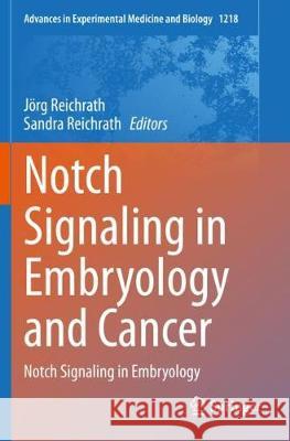 Notch Signaling in Embryology and Cancer: Notch Signaling in Embryology J Reichrath Sandra Reichrath 9783030344382 Springer