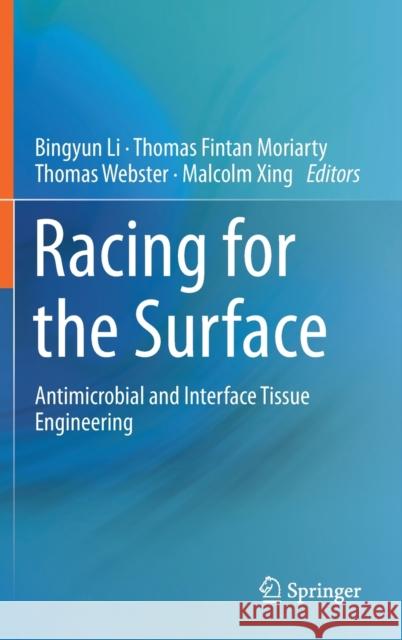 Racing for the Surface: Antimicrobial and Interface Tissue Engineering Li, Bingyun 9783030344702 Springer