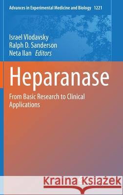 Heparanase: From Basic Research to Clinical Applications Vlodavsky, Israel 9783030345204 Springer