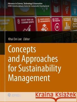 Concepts and Approaches for Sustainability Management Khai Ern Lee 9783030345679