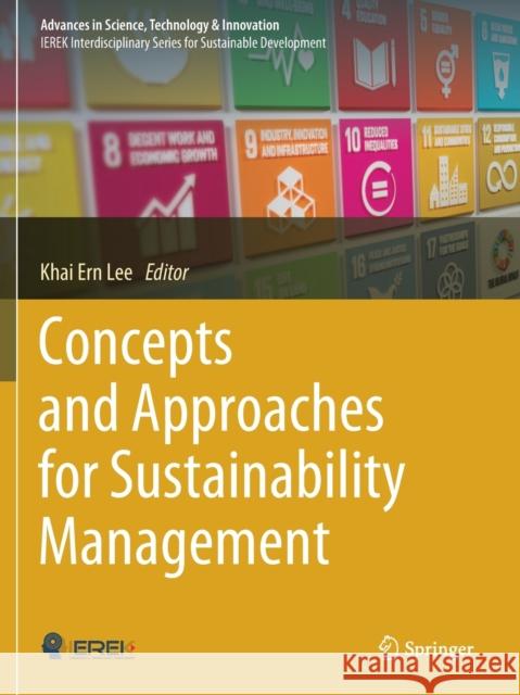 Concepts and Approaches for Sustainability Management Khai Ern Lee 9783030345709