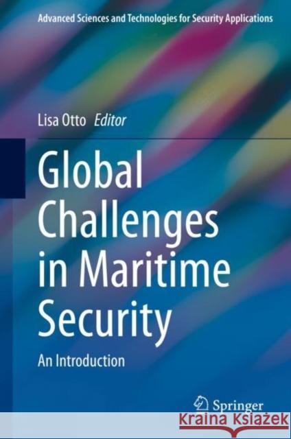 Global Challenges in Maritime Security: An Introduction Otto, Lisa 9783030346294 Springer