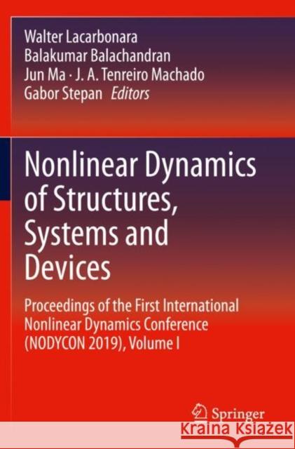 Nonlinear Dynamics of Structures, Systems and Devices: Proceedings of the First International Nonlinear Dynamics Conference (Nodycon 2019), Volume I Walter Lacarbonara Balakumar Balachandran Jun Ma 9783030347154