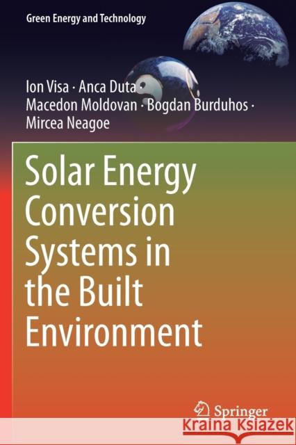 Solar Energy Conversion Systems in the Built Environment Visa, Ion, Duta, Anca, Moldovan, Macedon 9783030348311