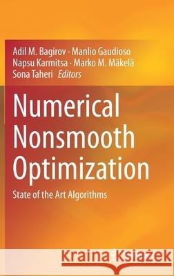 Numerical Nonsmooth Optimization: State of the Art Algorithms Bagirov, Adil M. 9783030349097 Springer