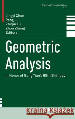 Geometric Analysis: In Honor of Gang Tian's 60th Birthday Chen, Jingyi 9783030349523