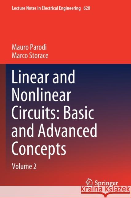 Linear and Nonlinear Circuits: Basic and Advanced Concepts: Volume 2 Mauro Parodi Marco Storace 9783030350468