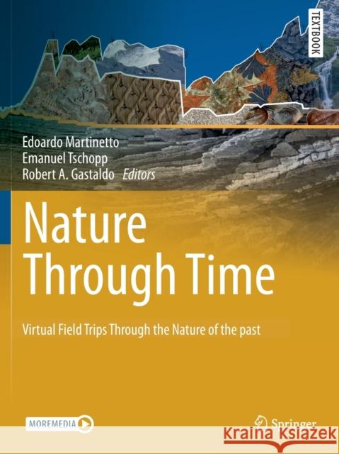 Nature Through Time: Virtual Field Trips Through the Nature of the Past Edoardo Martinetto Emanuel Tschopp Robert A. Gastaldo 9783030350604