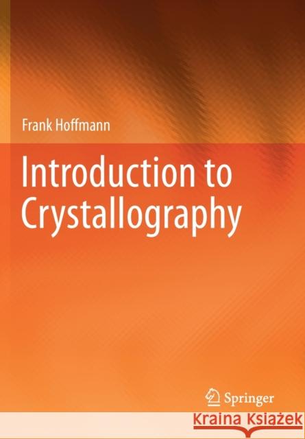 Introduction to Crystallography Frank Hoffmann 9783030351120