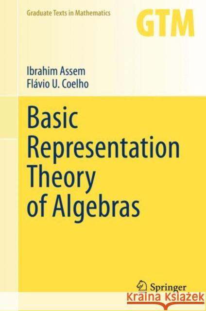 Basic Representation Theory of Algebras Ibrahim Assem Flavio U. Coelho 9783030351175 Springer Nature Switzerland AG