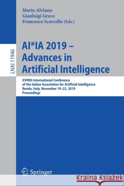 Ai*ia 2019 - Advances in Artificial Intelligence: Xviiith International Conference of the Italian Association for Artificial Intelligence, Rende, Ital Alviano, Mario 9783030351656 Springer