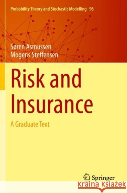 Risk and Insurance: A Graduate Text S Asmussen Mogens Steffensen 9783030351786