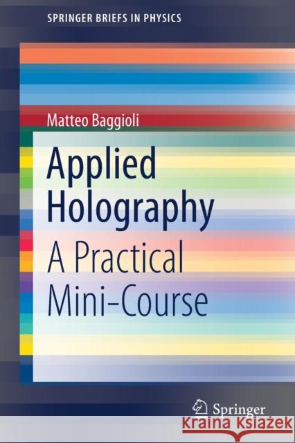 Applied Holography: A Practical Mini-Course Baggioli, Matteo 9783030351830 Springer