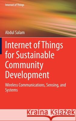 Internet of Things for Sustainable Community Development: Wireless Communications, Sensing, and Systems Salam, Abdul 9783030352905