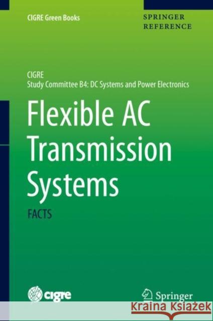 Flexible AC Transmission Systems: Facts Andersen, Bjarne R. 9783030353858 Springer