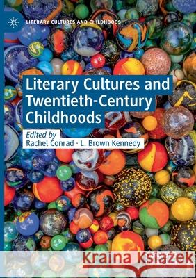 Literary Cultures and Twentieth-Century Childhoods  9783030353940 Springer International Publishing