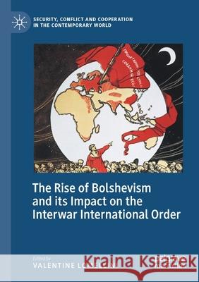 The Rise of Bolshevism and Its Impact on the Interwar International Order Valentine Lomellini 9783030355319 Palgrave MacMillan