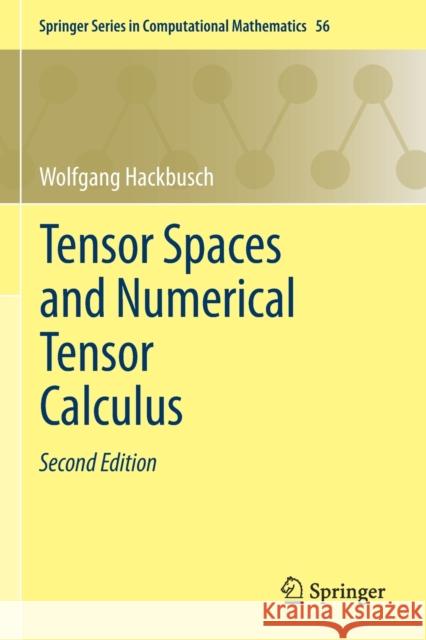 Tensor Spaces and Numerical Tensor Calculus Wolfgang Hackbusch 9783030355562 Springer