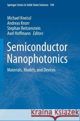 Semiconductor Nanophotonics: Materials, Models, and Devices Michael Kneissl Andreas Knorr Stephan Reitzenstein 9783030356583