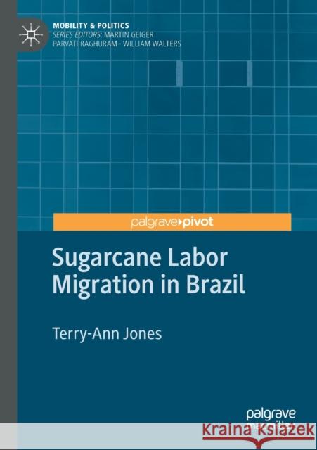 Sugarcane Labor Migration in Brazil Terry-Ann Jones 9783030356736