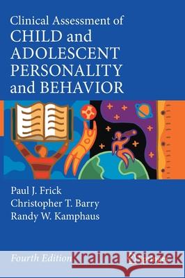 Clinical Assessment of Child and Adolescent Personality and Behavior Paul J. Frick Christopher T. Barry Randy W. Kamphaus 9783030356941
