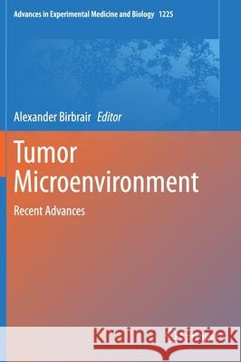 Tumor Microenvironment: Recent Advances Birbrair, Alexander 9783030357269 Springer