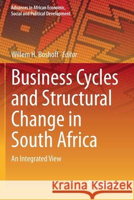 Business Cycles and Structural Change in South Africa: An Integrated View Willem H. Boshoff 9783030357566 Springer