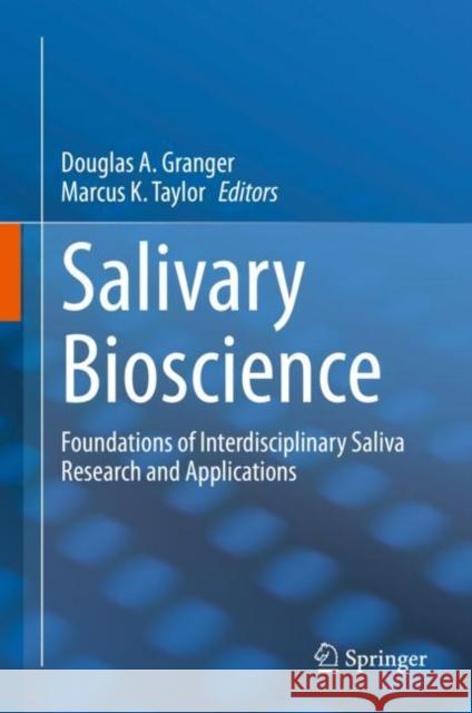 Salivary Bioscience: Foundations of Interdisciplinary Saliva Research and Applications Granger, Douglas A. 9783030357832 Springer