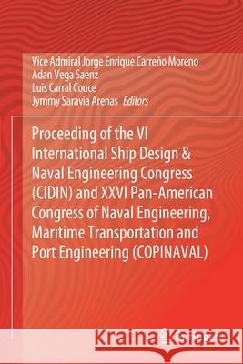 Proceeding of the VI International Ship Design & Naval Engineering Congress (Cidin) and XXVI Pan-American Congress of Naval Engineering, Maritime Tran Carre Adan Veg Luis Carra 9783030359652 Springer