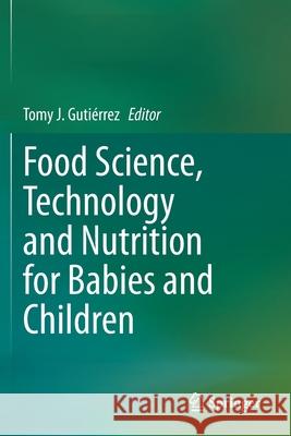 Food Science, Technology and Nutrition for Babies and Children Guti 9783030359997