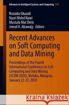 Recent Advances on Soft Computing and Data Mining: Proceedings of the Fourth International Conference on Soft Computing and Data Mining (Scdm 2020), M Ghazali, Rozaida 9783030360559 Springer