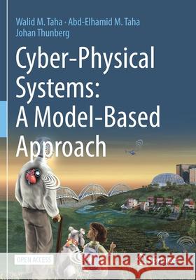 Cyber-Physical Systems: A Model-Based Approach Walid M Taha Abd-Elhamid M Taha Johan Thunberg 9783030360733 Springer