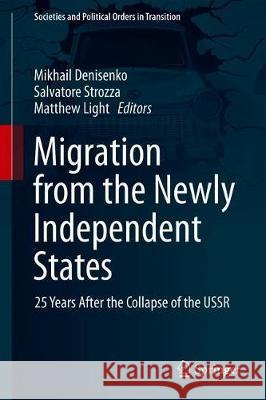 Migration from the Newly Independent States: 25 Years After the Collapse of the USSR Denisenko, Mikhail 9783030360740 Springer