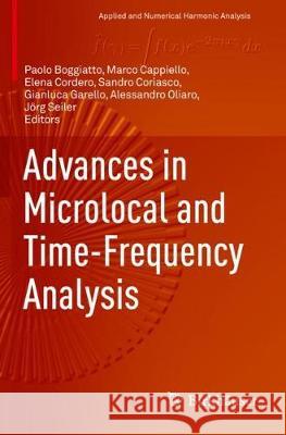 Advances in Microlocal and Time-Frequency Analysis Paolo Boggiatto Marco Cappiello Elena Cordero 9783030361402