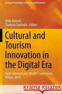 Cultural and Tourism Innovation in the Digital Era: Sixth International Iacudit Conference, Athens 2019 Vicky Katsoni Thanasis Spyriadis 9783030363444 Springer