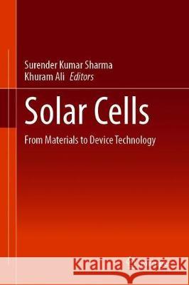 Solar Cells: From Materials to Device Technology Sharma, S. K. 9783030363536 Springer