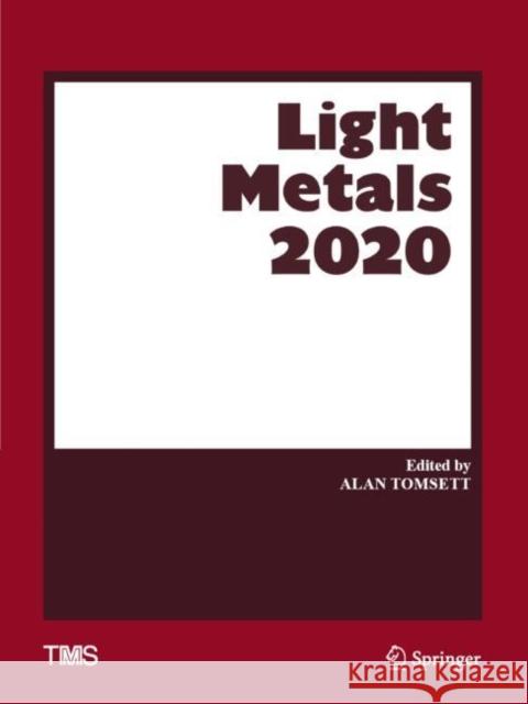 Light Metals 2020 Alan Tomsett 9783030364076 Springer