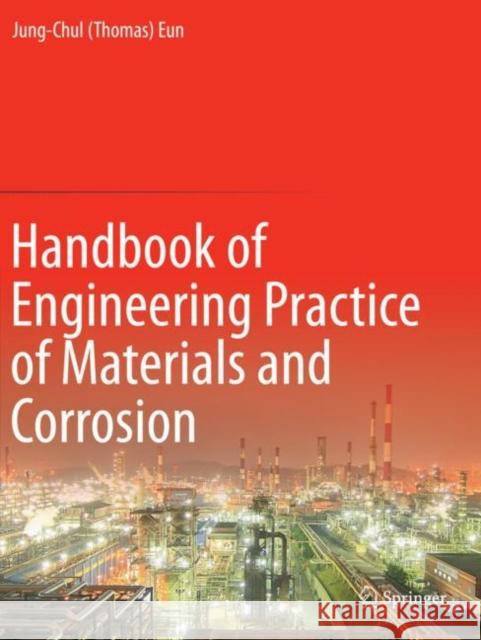 Handbook of Engineering Practice of Materials and Corrosion Eun, Jung-Chul (Thomas) 9783030364328 Springer International Publishing