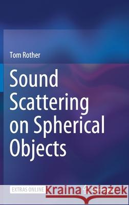 Sound Scattering on Spherical Objects Tom Rother 9783030364472 Springer