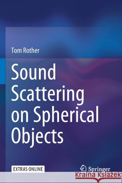 Sound Scattering on Spherical Objects Tom Rother 9783030364502 Springer