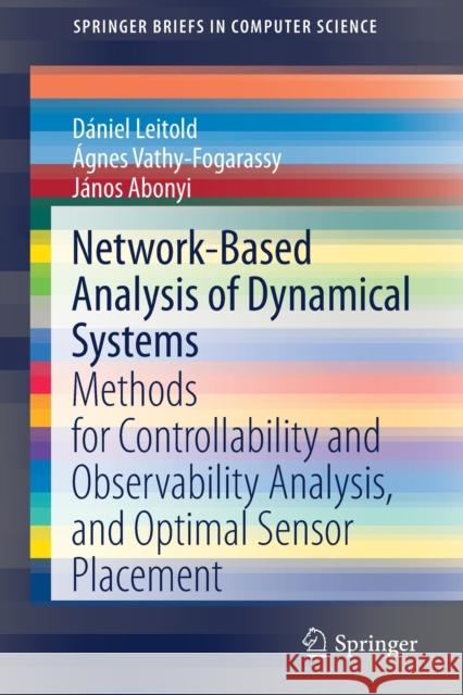 Network-Based Analysis of Dynamical Systems: Methods for Controllability and Observability Analysis, and Optimal Sensor Placement Leitold, Dániel 9783030364717 Springer