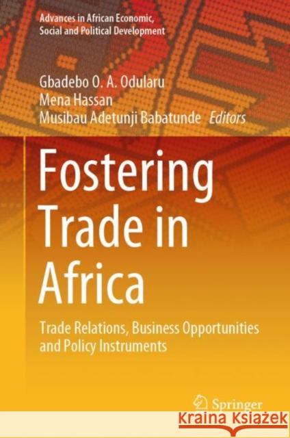 Fostering Trade in Africa: Trade Relations, Business Opportunities and Policy Instruments Odularu, Gbadebo O. a. 9783030366315 Springer